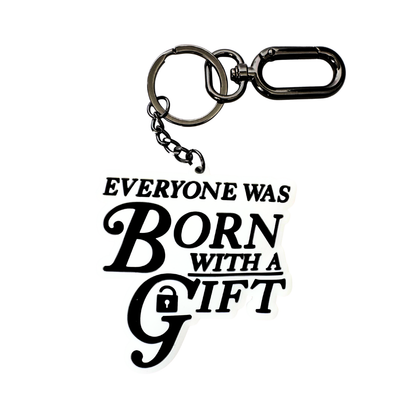 Everyone Was Born With a Gift Keychain